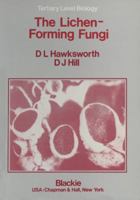 The Lichen-forming Fungi (Tertiary Level Biology) 0216916348 Book Cover