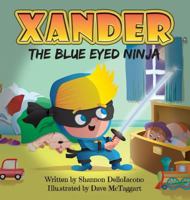 Xander the Blue Eyed Ninja 1732406200 Book Cover