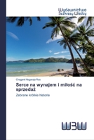 Serce na wynajem i miłość na sprzedaż: Zebrane krótkie historie 6202448741 Book Cover