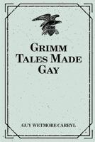 Grimm Tales Made Gay 1979130299 Book Cover