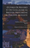 Œuvres De Rigord Et De Guillaume Le Breton, Historiens De Philippe-Auguste: Philippide De Guillaume Le Breton 1018440941 Book Cover