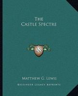 The Castle Spectre 1140887769 Book Cover