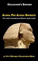 Alpha Phi Alpha Secrets: The Little Unauthorized History Study Guide 069226406X Book Cover