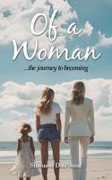 Of a Woman: the journey to becoming 195405887X Book Cover