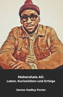 Mahershala Ali: Leben, Kuriositäten und Erfolge: Eine Reise zu den Talenten und Herausforderungen des Oscar-Preisträgers (German Edition) B0F141NNHS Book Cover