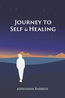 Journey to Self & Healing 1735226602 Book Cover
