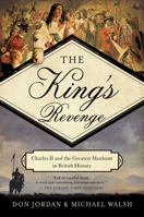 The King's Revenge: Charles II and the Greatest Manhunt in British History 0349123764 Book Cover