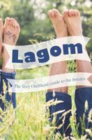 Lagom - The Very Unofficial Guide to the Swedes: From A - Z and beyond 1793020159 Book Cover