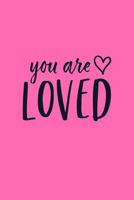 You Are Loved: Inspirational Notebook / Journal (Hot Pink) 6"x9" 1986987450 Book Cover