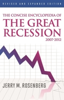 Conscise Encyclopedia of the Great Recession 0810883406 Book Cover