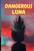 DANGEROUS LUNA null Book Cover