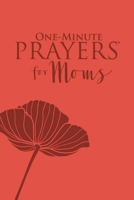 One-Minute Prayers for Moms Milano Softone 0736966641 Book Cover