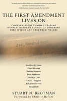 The First Amendment Lives On: Conversations in Commemoration of Hugh M. Hefner’s Legacy of Enduring Free Speech and Free Press Values 0826222609 Book Cover