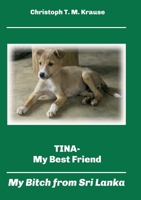 Tina - My Best Friend: My Bitch from Sri Lanka 3347172574 Book Cover