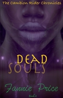 Dead Souls (The Cambion Rider Chronicles) B0G8CTFZWK Book Cover