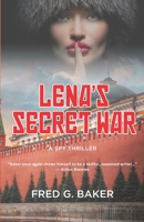 Lena's Secret War: A Spy Thriller 1949336220 Book Cover
