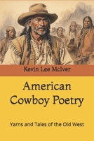 American Cowboy Poetry: Yarns and Tales of the Old West B0DVG7ZB3V Book Cover