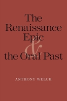 The Renaissance Epic and the Oral Past 0300178867 Book Cover