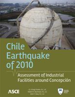 Chile Earthquake of 2010: Assessment of Industrial Facilities Around Concepción 0784413649 Book Cover