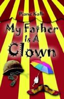 My Father is a Clown 159286757X Book Cover