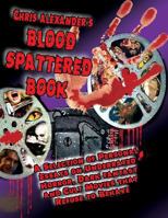 Chris Alexander's Blood Spattered Book 1936168006 Book Cover