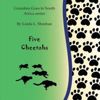 Five Cheetahs: Grandma Goes to South Africa series 1466387394 Book Cover