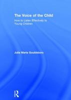 The Voice of the Child: How to Listen Effectively to Young Children 1138636169 Book Cover