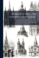 Benedicti Xiv. ... De Synodo Dioecesana: Libri Tredecim 1175290947 Book Cover