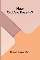 How old are fossils? 9374121492 Book Cover