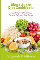 Blood sugar diet cookbook: Recipes for breakfast, lunch, and more B0BXN1TLRL Book Cover