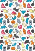 Cats - My Diet Diary: Weight Watchers Compatible Diet Diary, Food Diary, Journal, Perfect Bound, 143 Pages, Book Size 7 x 10, Meal Planner, Notes, ... Exercise Tracking / Routines and More! 1983910945 Book Cover