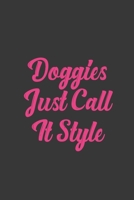 Doggies Just Call It Style: Stiffer Than A Greeting Card: Use Our Novelty Journal To Document Your Sexual Adventures, Fantasies, or Bucket List. Makes a Great Gift For Adults 1697014550 Book Cover