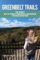 Greenbelt Trails: The 30 best – west of Toronto, from Oakville and Hamilton to Niagara and beyond 1459420276 Book Cover