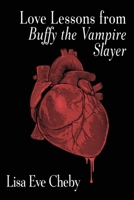 Love Lessons from Buffy the Vampire Slayer B0DW4HGH37 Book Cover