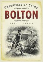 Bolton: Chronicles of Crime 0752454552 Book Cover