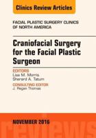 Craniofacial Surgery for the Facial Plastic Surgeon, an Issue of Facial Plastic Surgery Clinics 0323476821 Book Cover