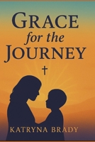 Grace for the journey B0GR6YWS4M Book Cover