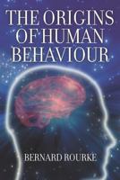 The Origins of Human Behaviour 1618976796 Book Cover