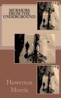 Murmurs From the Underground 1456521632 Book Cover