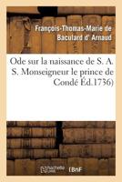 Ode Sur La Naissance de S. A. S. Monseigneur Le Prince de Conda 2013450028 Book Cover