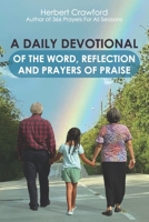 A DAILY DEVOTIONAL OF THE WORD, REFLECTION AND PRAYERS OF PRAISE B0CCCSGN5N Book Cover