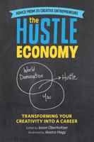 The Hustle Economy: Transforming Your Creativity Into a Career 0762460199 Book Cover