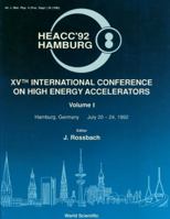 HEACC'92 Hamburg: XVth International Conference on High Energy Accelerators, Hamburg, Germany, July 20-24, 1992 9810219776 Book Cover