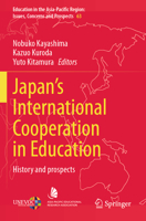 Japan’s International Cooperation in Education: History and Prospects 9811668140 Book Cover