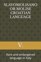 SLAVOMOLISANO OR MOLISE CROATIAN LANGUAGE: Rare and endangered language in Italy B0FNCZ4KKC Book Cover
