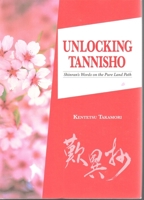 Unlocking Tannisho: Shinran's Words on the Pure Land 0979047153 Book Cover
