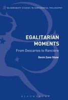 Egalitarian Moments: From Descartes to Rancière 1350037877 Book Cover