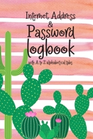 Internet address and Password log book with A to Z alphabetical tabs: Beautiful Cactus lover design convenient for record personal website name, ... password, email address, and username 1677232927 Book Cover