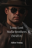 Long Lost Mafia Brothers (MAFIA) B0DPNGYTL7 Book Cover
