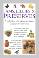 Jams, Jellies & Preserves: A Collection Of Tempting Recipes To Accompany Every Dish 0754829642 Book Cover